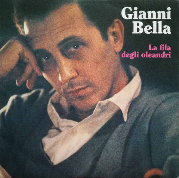Gianni Bella - La Fila Degli Oleandri (7")