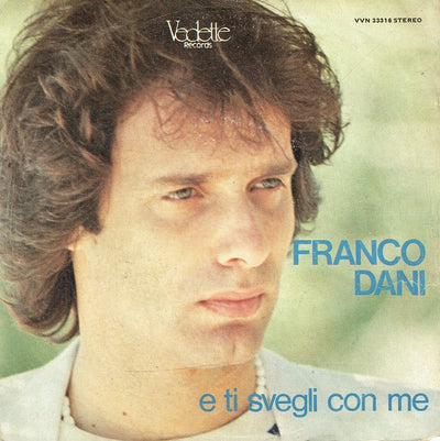 Franco Dani - E Ti Svegli Con Me (7")