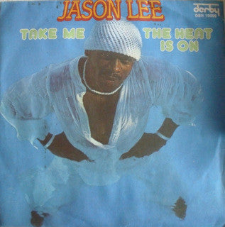 Jason Lee - Take Me / The Heat Is On (7")