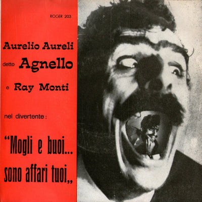 Aurelio Aureli Detto "Agnello" E Ray Monti - Mogli E Buoi... Sono Affari Tuoi (7")