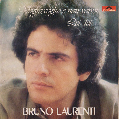 Bruno Laurenti - Voglio, Voglio E Non Vorrei / Lei Lei (7")