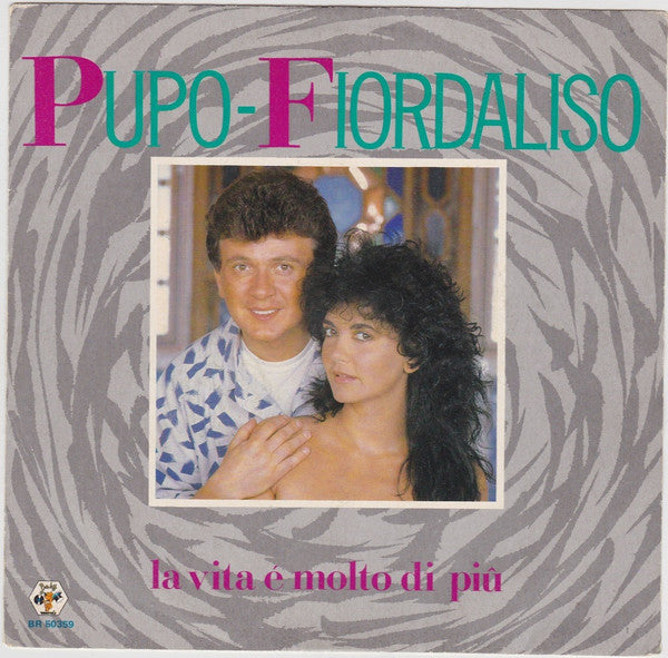 Pupo, Fiordaliso - La Vita É Molto Di Più (7")