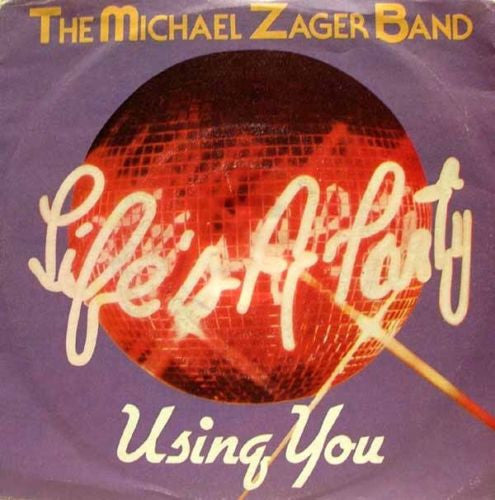 The Michael Zager Band - Life's A Party (7")