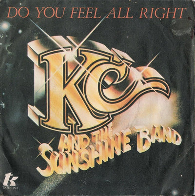KC & The Sunshine Band - Do You Feel All Right (7")