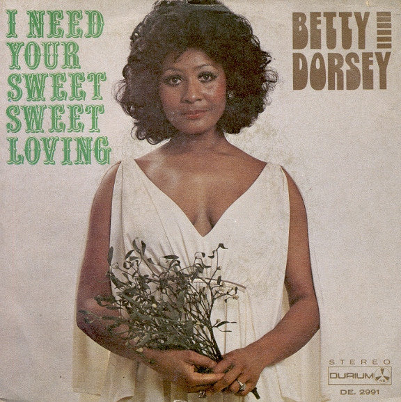 Betty Dorsey - I Need Your Sweet Sweet Loving (7")