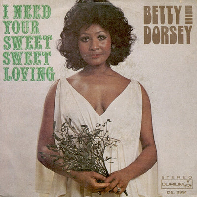 Betty Dorsey - I Need Your Sweet Sweet Loving (7")