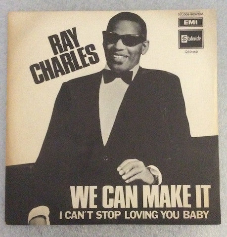 Ray Charles - We Can Make It / I Can't Stop Loving You Baby (7")