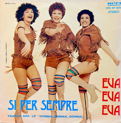 Eva Eva Eva - Si Per Sempre / Oriente (7")