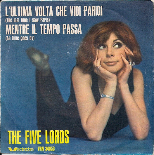 The Five Lords - L'Ultima Volta Che Vidi Parigi  = The Last Time I Saw Paris / Mentre Il Tempo Passa = As Time Goes By (7")