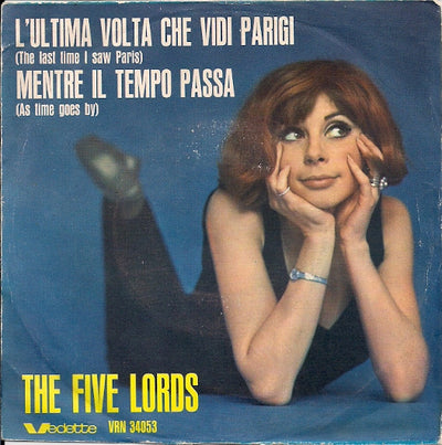The Five Lords - L'Ultima Volta Che Vidi Parigi  = The Last Time I Saw Paris / Mentre Il Tempo Passa = As Time Goes By (7")