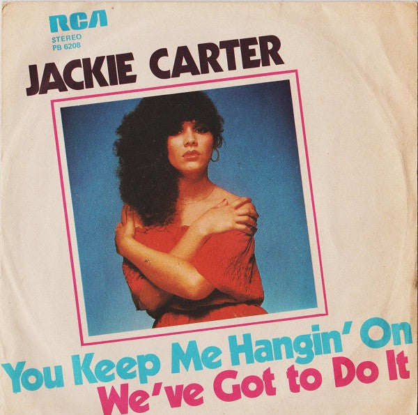 Jackie Carter - You Keep Me Hangin' On / We've Got To Do It (7")