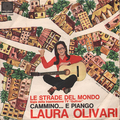 Laura Olivari - Le Strade Del Mondo / Cammino E Piango (7")