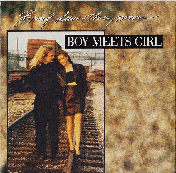 Boy Meets Girl - Bring Down The Moon (7")