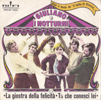 Giuliano E I Notturni - La Giostra Della Felicità / Tu Che Conosci Lei (7")
