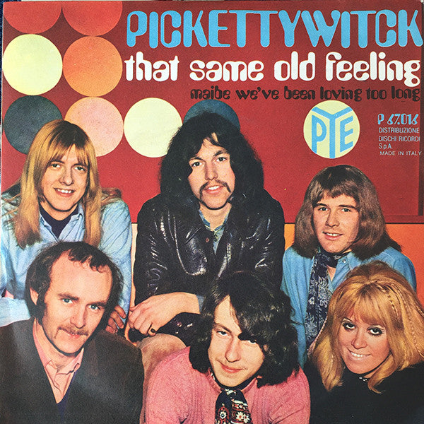 Pickettywitch - That Same Old Feeling (7")