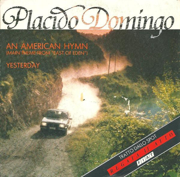 Placido Domingo - An American Hymn (Main Theme From "East Of Eden") / Yesterday (7")