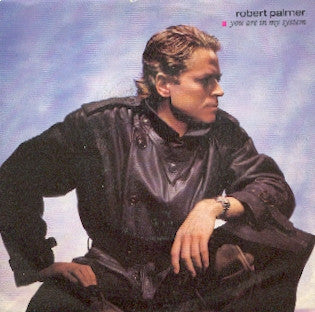 Robert Palmer - You Are In My System (7", Single)