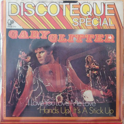 Gary Glitter - I Love You Love Me Love / Hands Up! It's A Stick Up (7")