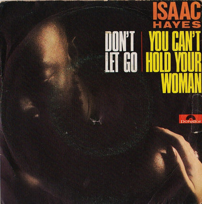 Isaac Hayes - Don't Let Go / You Can't Hold Your Woman (7")
