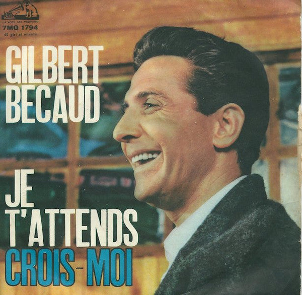 Gilbert Bécaud - Je T'Attends / Crois-Moi (7")