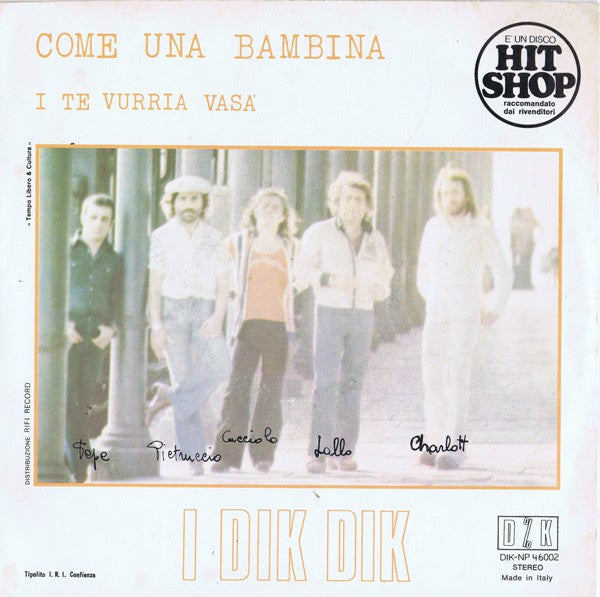 I Dik Dik - Come Una Bambina (7")