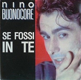 Nino Buonocore - Se Fossi In Te (7")