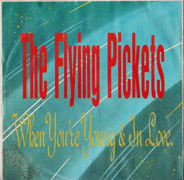 The Flying Pickets - When You're Young & In Love (7")