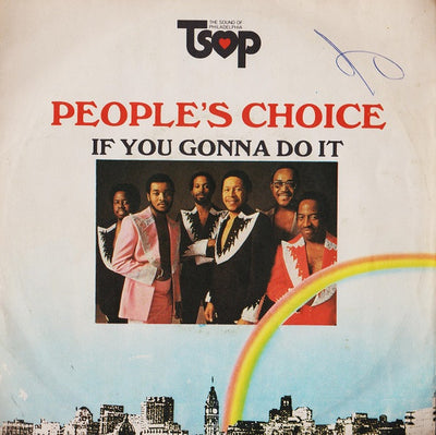 People's Choice - If You Gonna Do It (Put Your Mind To It) (7")