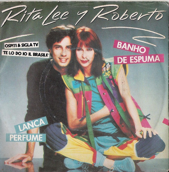 Rita Lee & Roberto - Banho De Espuma / Lanca Perfume (7")