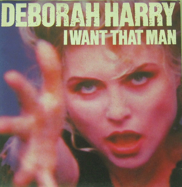 Deborah Harry - I Want That Man (7", Single)