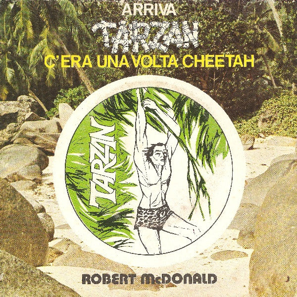 Robert McDonald - Arriva Tarzan / C'Era Una Volta Cheetah (7")