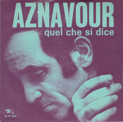 Charles Aznavour - Quel Che Si Dice (7", Single)