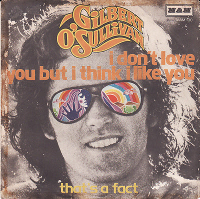 Gilbert O'Sullivan - I Don't Love You But I Think I Like You (7")