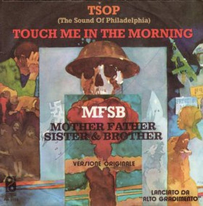 MFSB - TSOP (The Sound Of Philadelphia) / Touch Me In The Morning (7", Single)