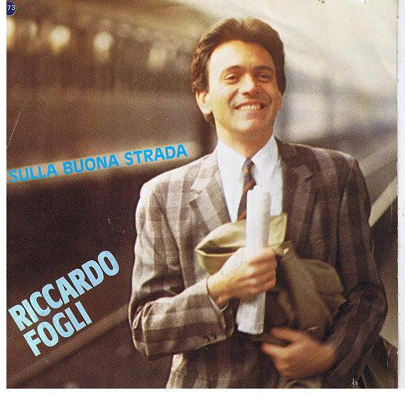 Riccardo Fogli - Sulla Buona Strada (7")