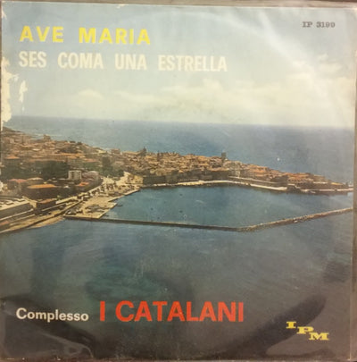 I Catalani - Ave Maria / Ses Coma Una Estrella (7")