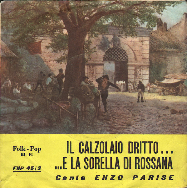 Enzo Parise - Il Calzolaio Dritto... / ...E La Sorella Di Rossana (7")