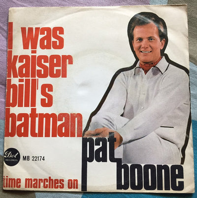Pat Boone - I Was Kaiser Bill's Batman (7")
