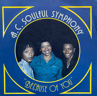 A.C. Soulful Symphony - Because Of You (7")