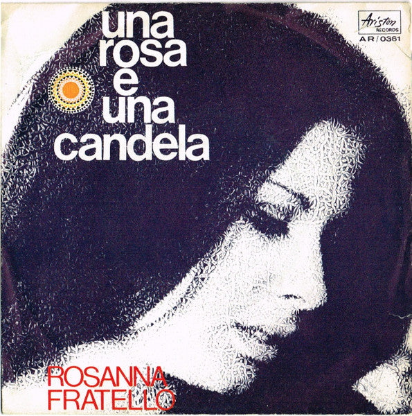 Rosanna Fratello - Una Rosa E Una Candela (7", Single)