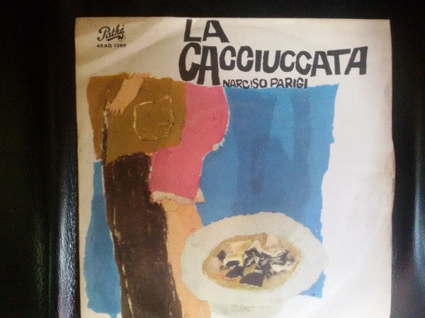 Narciso Parigi - La Cacciuccata / Il Baco Gigi (7")
