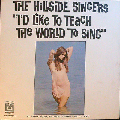 The Hillside Singers - I'd Like To Teach The World To Sing (In Perfect Harmony) / I Believed It All (7")