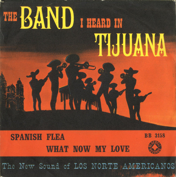 Los Norte Americanos - The Band I Heard In Tijuana (7")