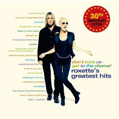 Roxette - Don'T Bore Us Get To The Chorus!, Roxette's Greatest Hits (2LP, 30Th Ann, 180gr)