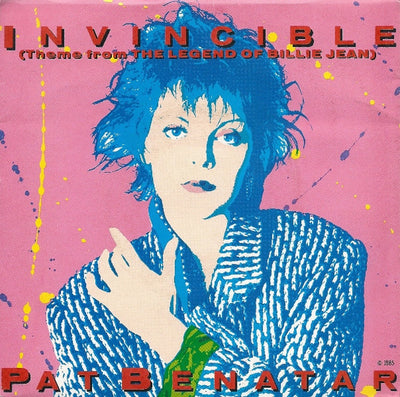 Pat Benatar - Invincible (Theme From The Legend Of Billie Jean) (7")