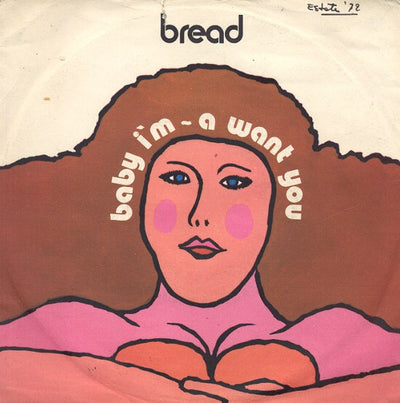 Bread - Baby I'm / A Want You (7", Single)