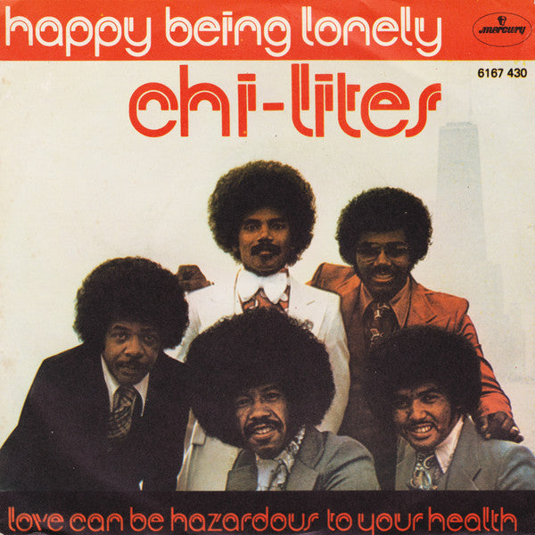 The Chi-Lites - Happy Being Lonely / Love Can Be Hazardous To Your Health (7")