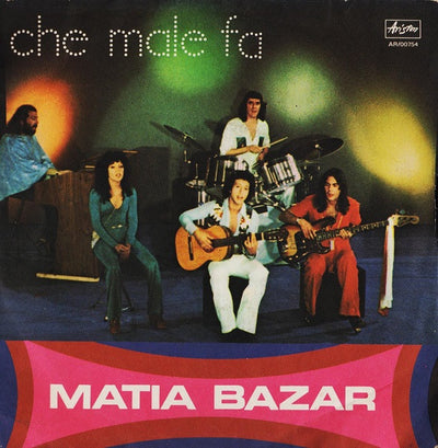 Matia Bazar - Che Male Fa (7")