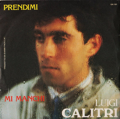 Luigi Calitri - Prendimi / Mi Manchi (7")