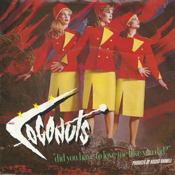 The Coconuts - Did You Have To Love Me Like You Did? (7", Single)